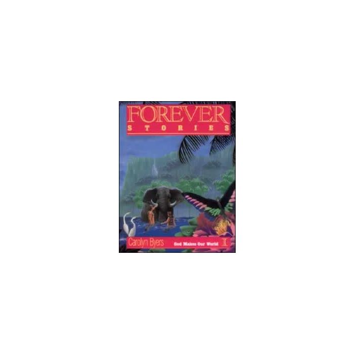 Forever Stories God Makes Our World Forever Stories God Makes Our World