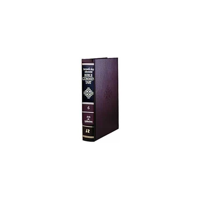 Seventh-day Adventist Bible Commentary, vol. 6, Acts to Ephesians Seventh-day Adventist Bible Commentary, vol. 6, Acts to Ephesians