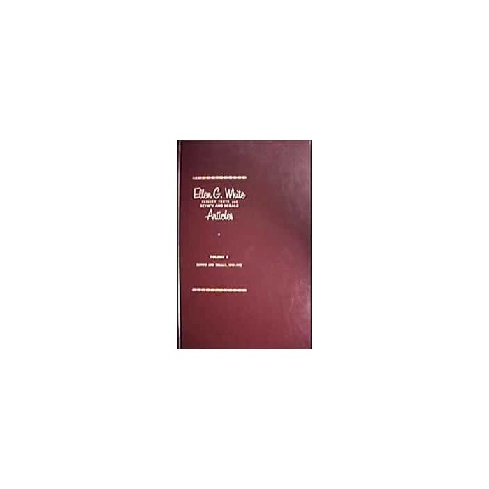 Ellen G. White Present Truth and Review and Herald Articles, Vol. 6