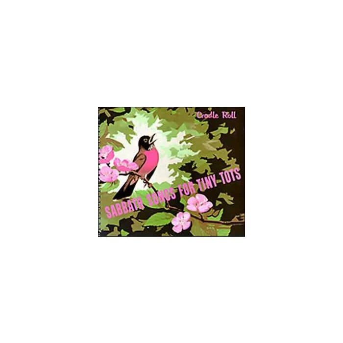 Sabbath Songs for Tiny Tots-Cradle Roll Sabbath Songs for Tiny Tots-Cradle Roll