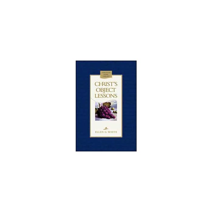 Christ's Object Lessons Christ's Object Lessons