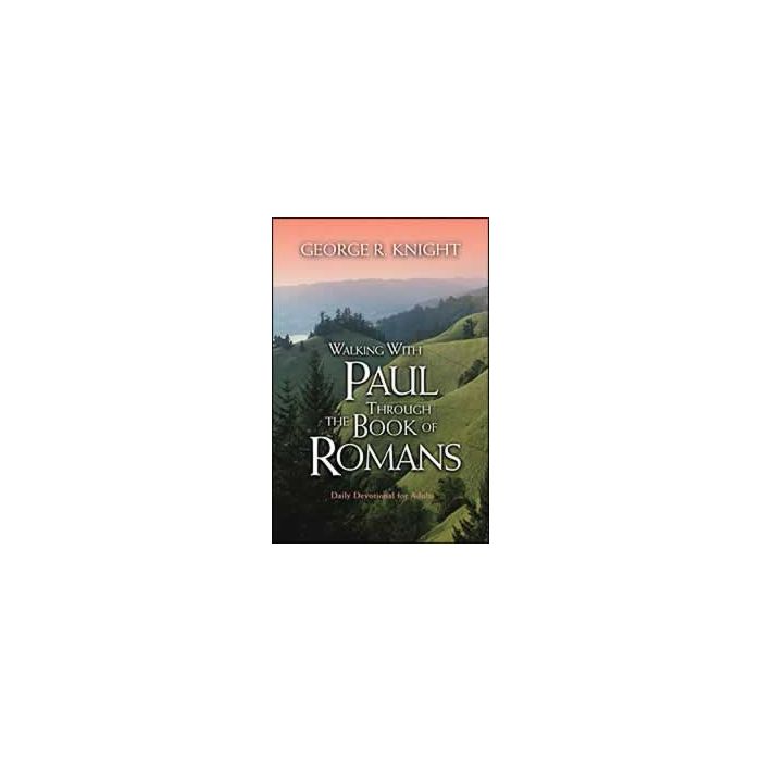 Walking With Paul Through the Book of Romans Walking With Paul Through the Book of Romans