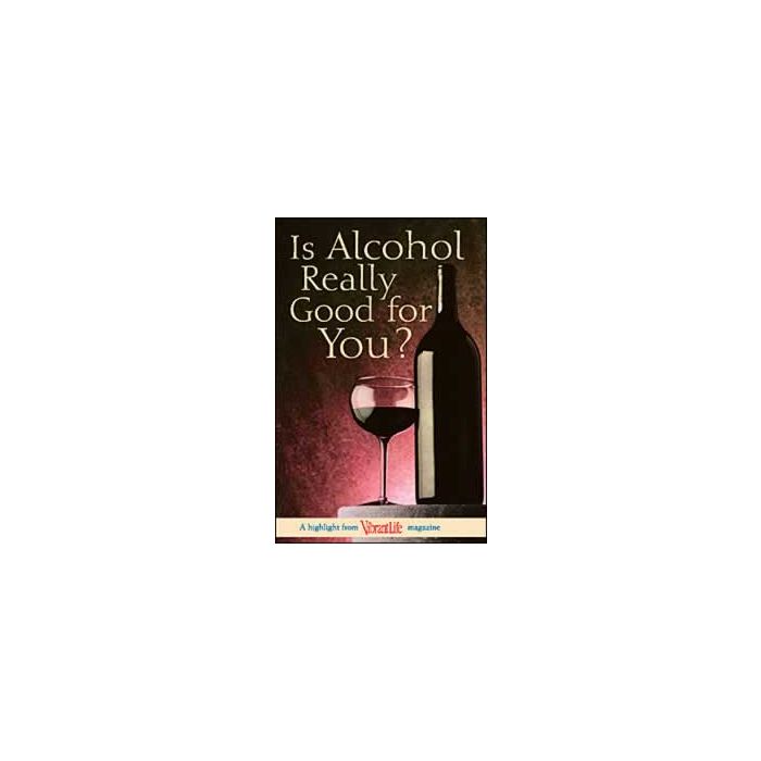 Is Alcohol Really Good for You? Package of 100 (Vibrant Life Tracts) Is Alcohol Really Good for You? Package of 100 (Vibrant Life Tracts)