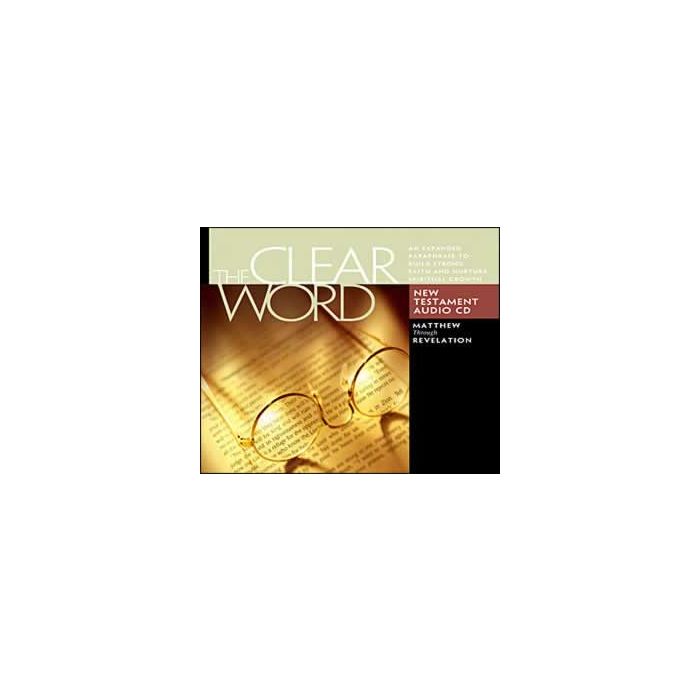The Clear Word New Testament Audio CD The Clear Word New Testament Audio CD