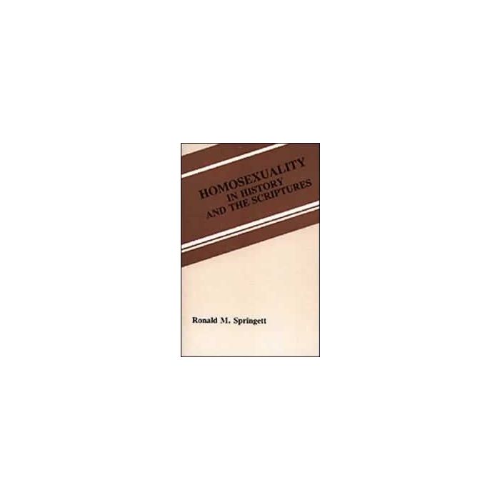 Homosexuality in History and the Scriptures Homosexuality in History and the Scriptures