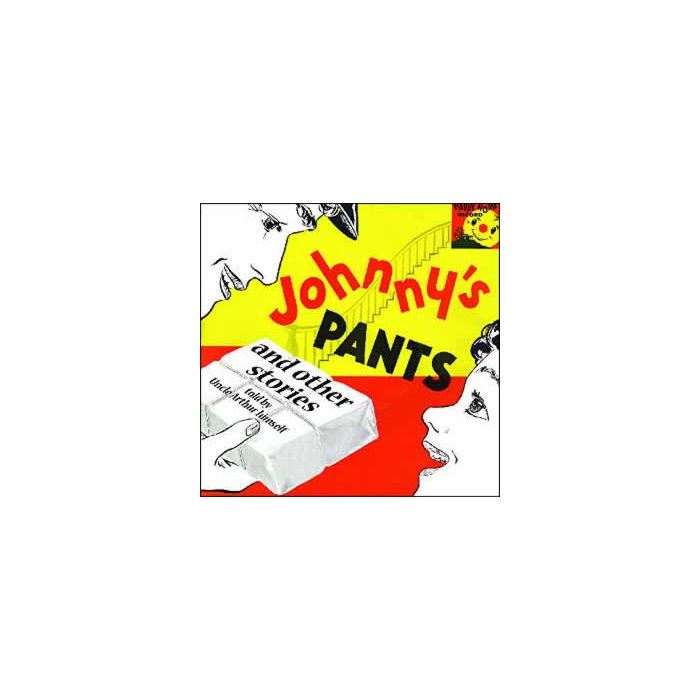 Johnny's Pants and other stories from Uncle Arthur Johnny's Pants and other stories from Uncle Arthur