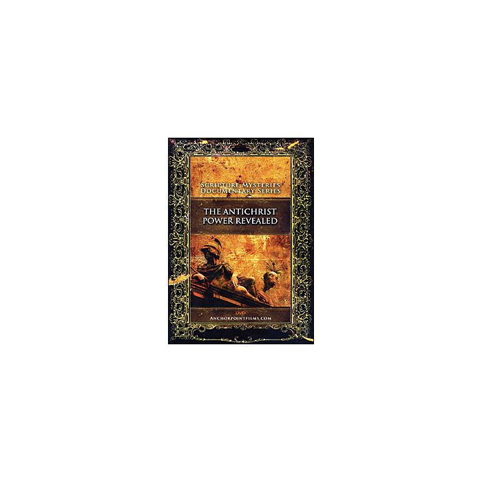 Scripture Mysteries Episode Five: The Antichrist Power Revealed Scripture Mysteries Episode Five: The Antichrist Power Revealed