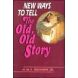 New Ways to Tell the Old, Old Story
