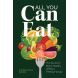 All You Can Eat: The Secret to Being Healthy Without Feeling Hungry