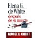 Elena G. de White después de su muerte (Español)