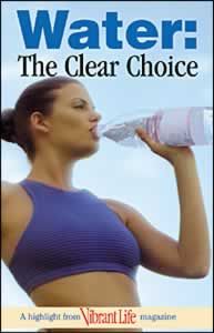 Water: The Clear Choice, Pack of 100 (Vibrant Life Tracts)