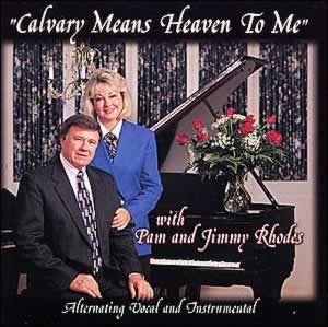 Calvary Means Heaven To Me Calvary Means Heaven To Me