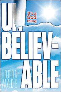 Unbelievable It’s a God Thing