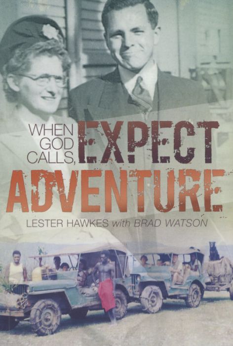 When God Calls, Expect Adventure When God Calls, Expect Adventure