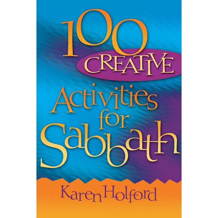 100 Creative Activities for Sabbath