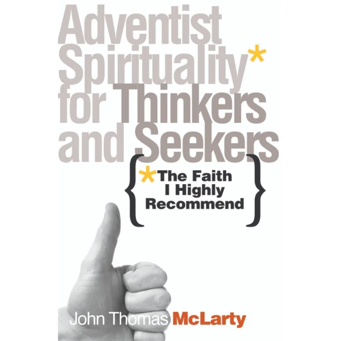 The Faith I Highly Recommend: Adventist Spirituality for Thinkers and Seekers The Faith I Highly Recommend: Adventist Spirituality for Thinkers and Seekers
