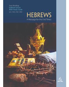 In These Last Days: The Message of Hebrews (Easy Reading Bible Study Guide 1Q22)