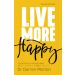 Live More Happy (Pocket Edition)